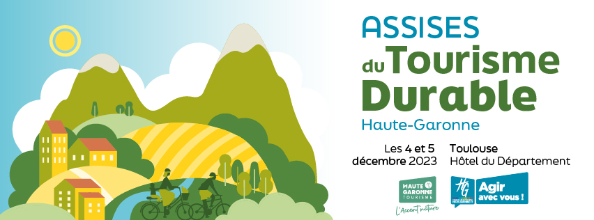 INVITATION PRESSE // Premières Assises du Tourisme durable  du Département de la Haute-Garonne – Lundi 4 et mardi 5 décembre – Hôtel  du Département