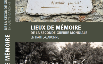 Journée nationale de la Résistance – INVITATION PRESSE // Présentation à la presse du livre « Lieux de mémoire de la Seconde Guerre Mondiale en Haute-Garonne » de l’historienne Élérika Leroy – Mardi 27 mai 15h30
